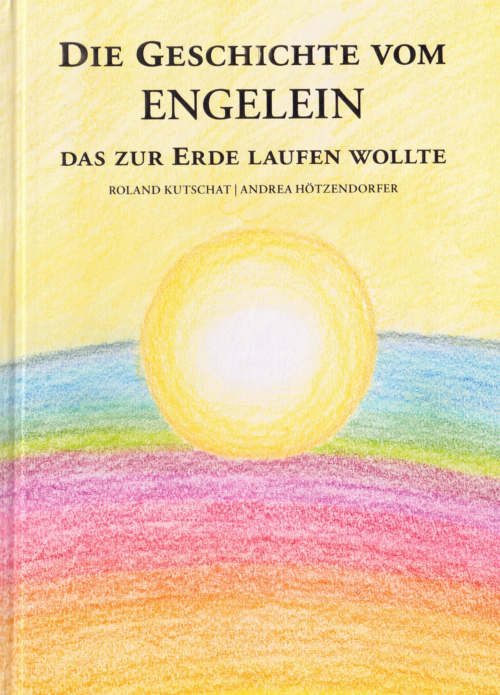 Die Geschichte vom ENGELEIN, das zur Erde laufen wollte